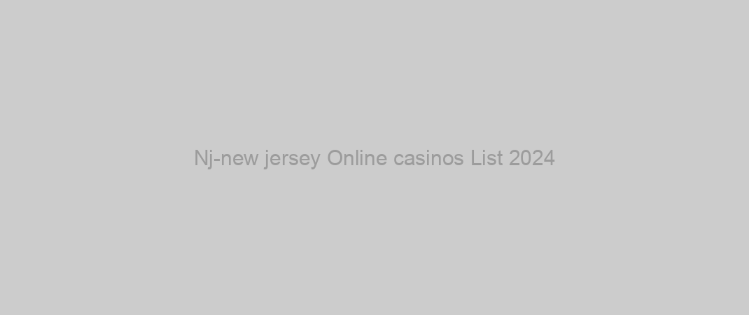Nj-new jersey Online casinos List 2024